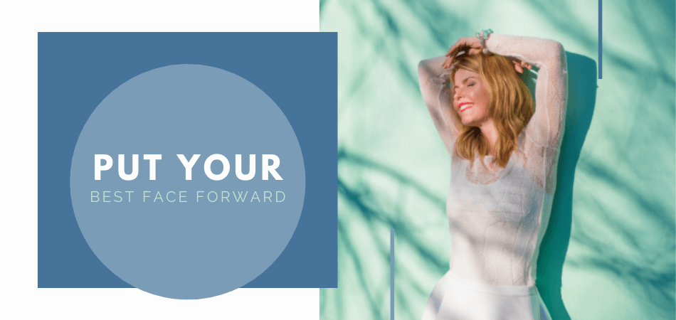 put your best face forward header